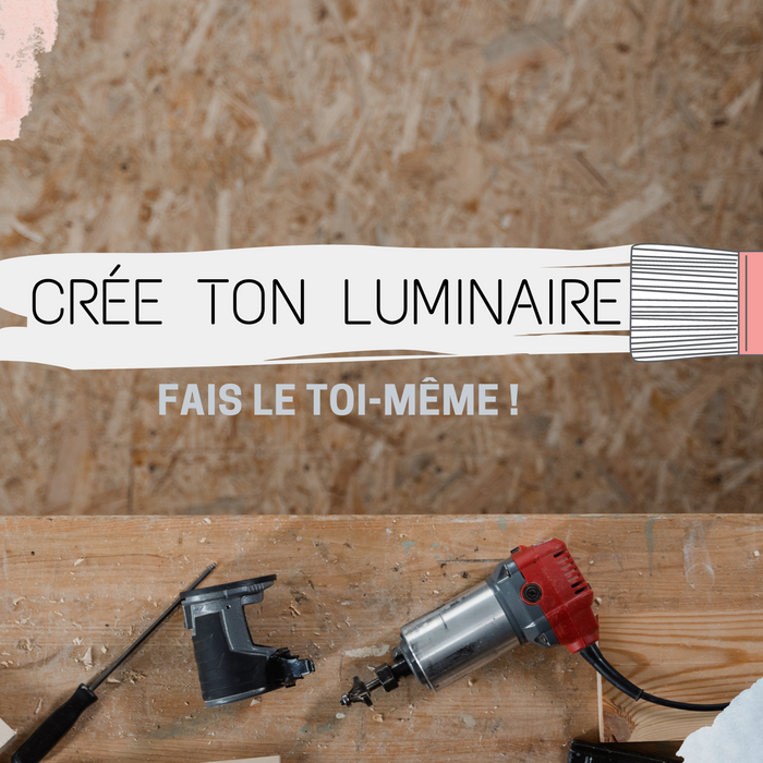 DIY – 3 idées de luminaires à faire soi-même !